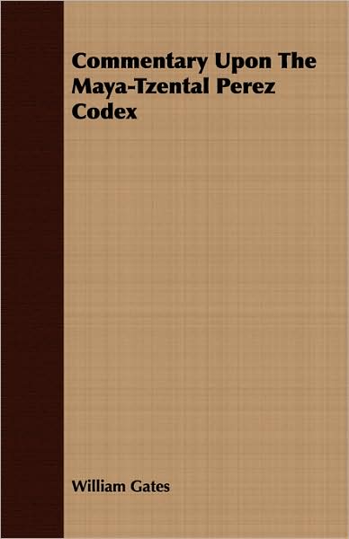 Commentary Upon the Maya-Tzental Perez Codex