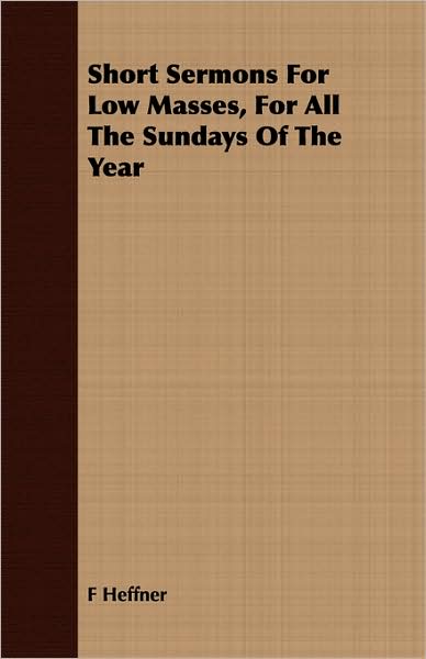 Short Sermons for Low Masses, for All the Sundays of the Year