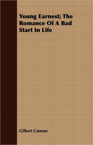 Young Earnest; The Romance Of A Bad Start In Life