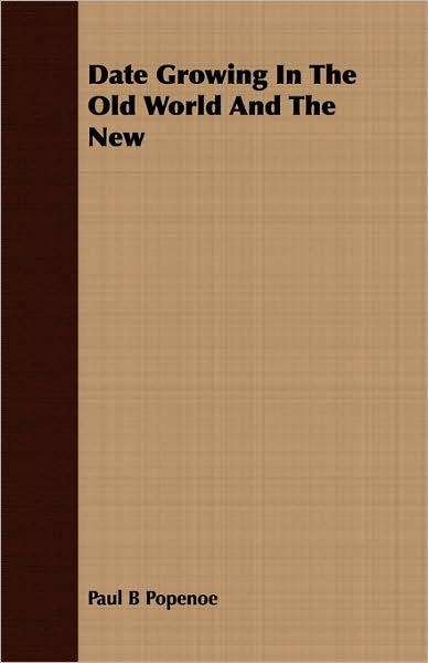 Date Growing in the Old World and the New