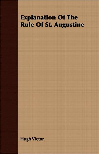 Explanation of the Rule of St. Augustine