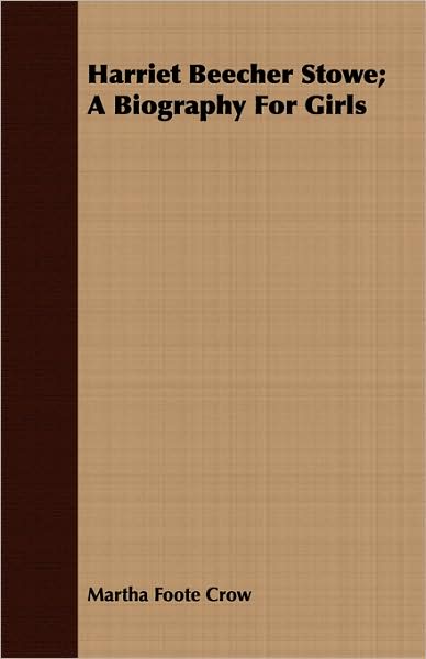 Harriet Beecher Stowe; A Biography for Girls