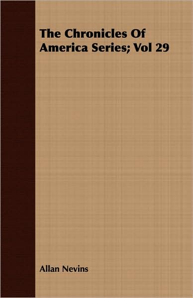 The Chronicles Of America Series; Vol 29