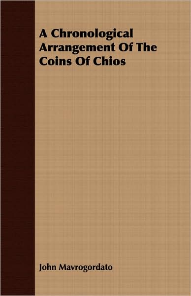 A Chronological Arrangement Of The Coins Of Chios