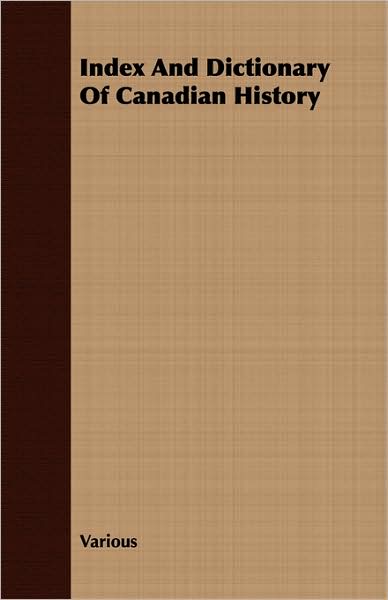 Index and Dictionary of Canadian History
