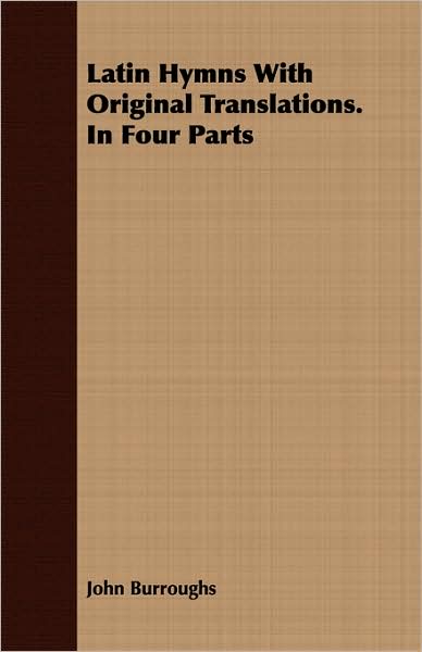 Latin Hymns With Original Translations. In Four Parts