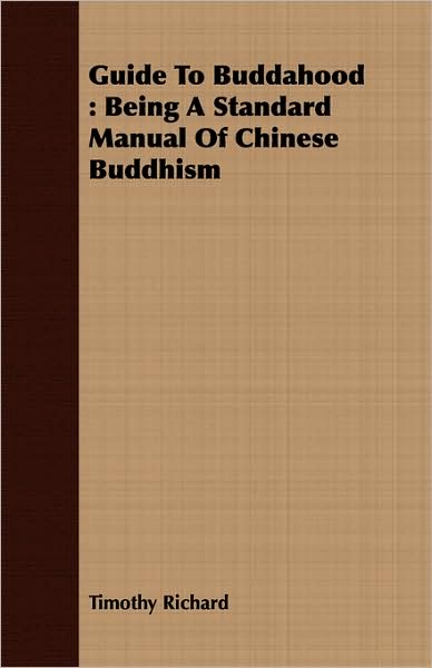 Guide to Buddahood: Being a Standard Manual of Chinese Buddhism