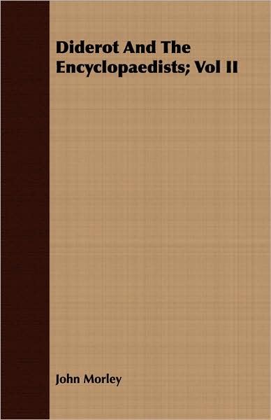 Diderot and the Encyclopaedists; Vol II