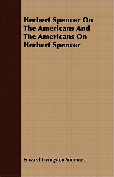 Herbert Spencer on the Americans and the Americans on Herbert Spencer