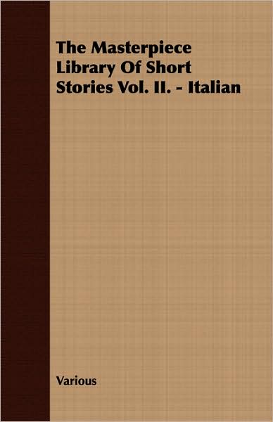 The Masterpiece Library of Short Stories Vol. II. - Italian