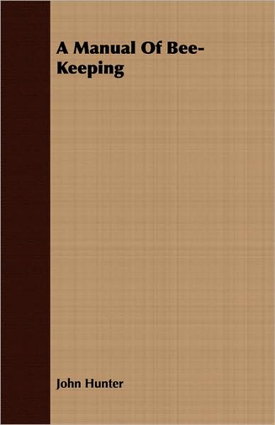 A Manual of Bee-Keeping