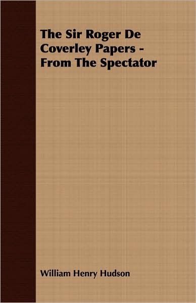The Sir Roger de Coverley Papers - From the Spectator