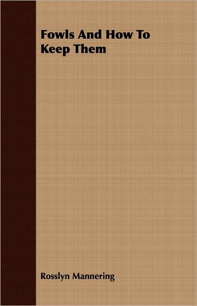 Fowls and How to Keep Them