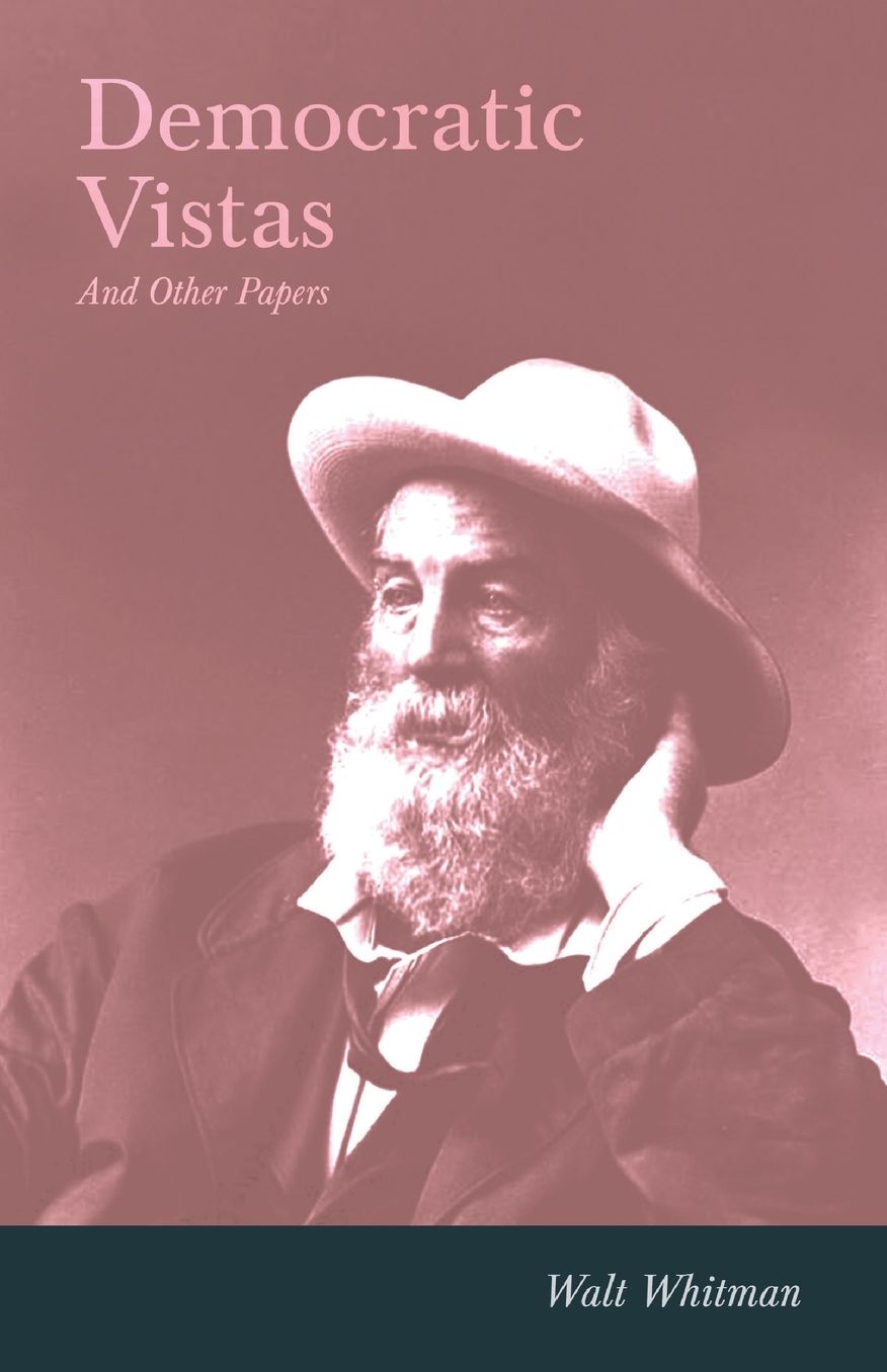 Democratic Vistas and Other Papers