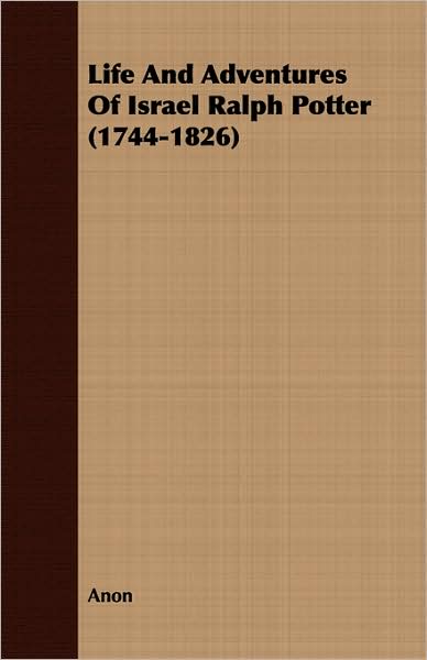 Life and Adventures of Israel Ralph Potter (1744-1826)