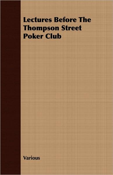 Lectures Before the Thompson Street Poker Club