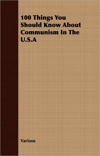 100 Things You Should Know about Communism in the U.S.a