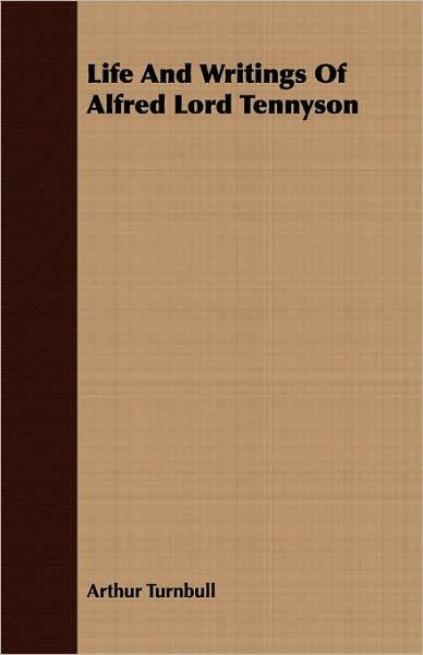 Life and Writings of Alfred Lord Tennyson