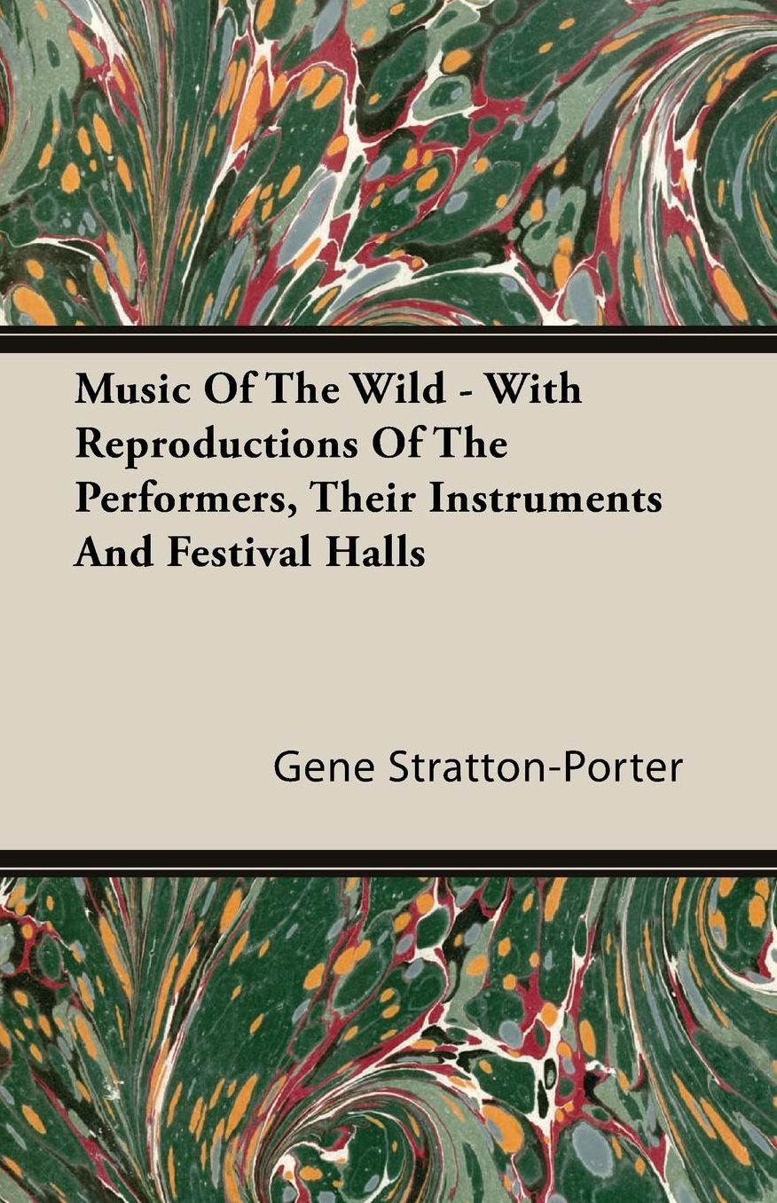 Music of the Wild - With Reproductions of the Performers, Their Instruments and Festival Halls