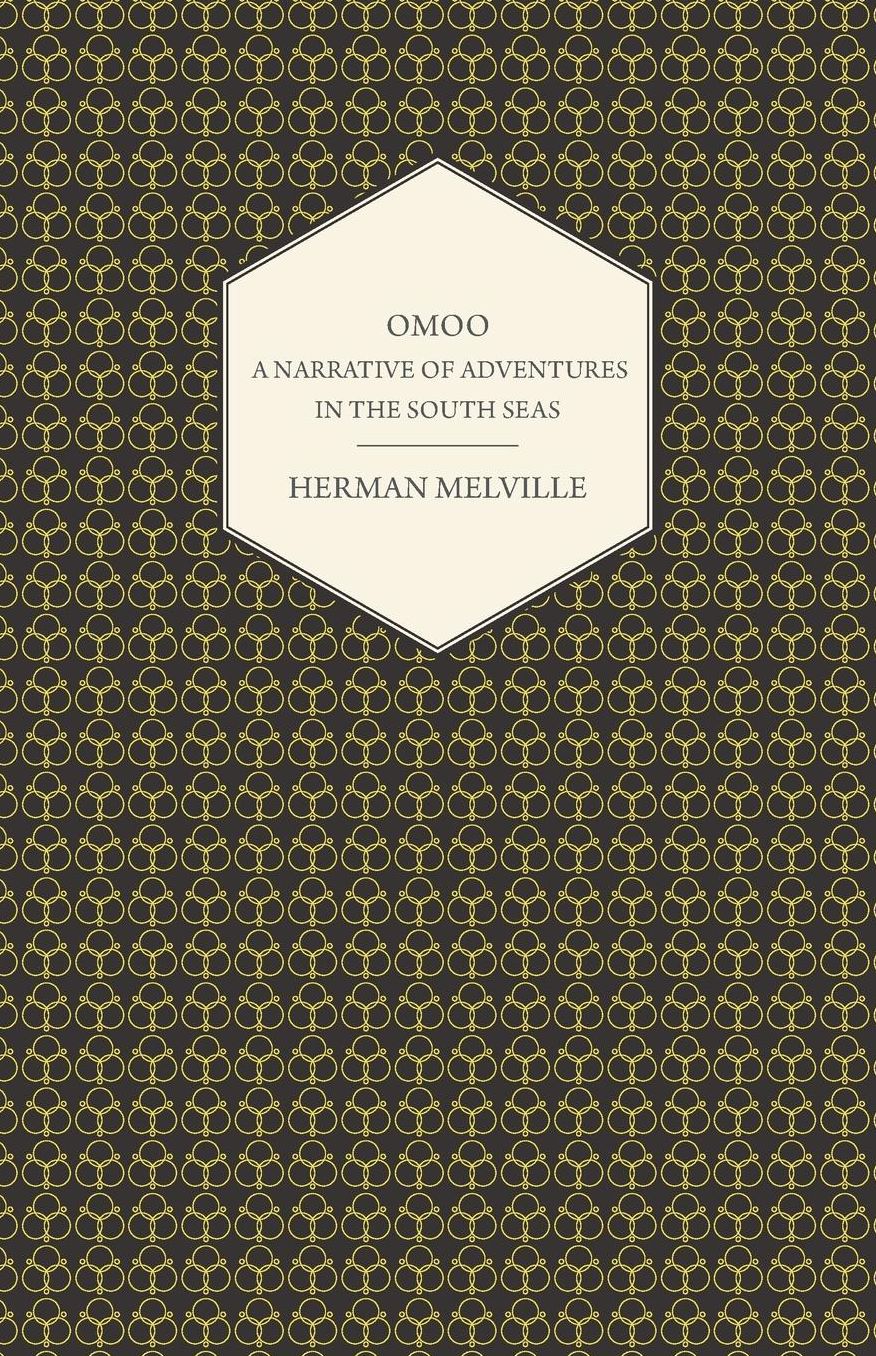 Omoo - A Narrative Of Adventures In The South Seas