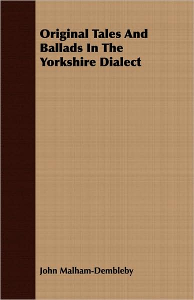 Original Tales and Ballads in the Yorkshire Dialect