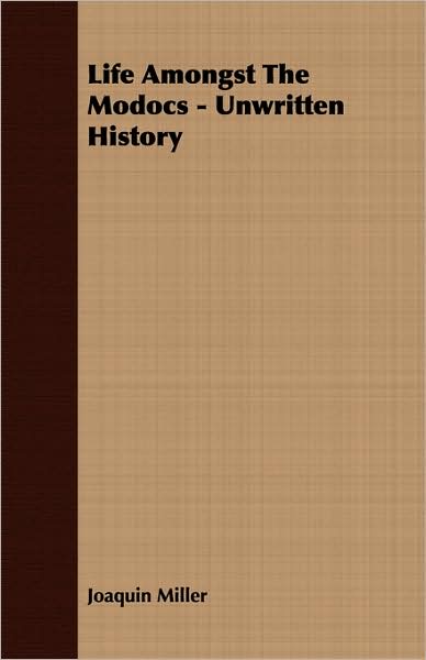 Life Amongst the Modocs - Unwritten History