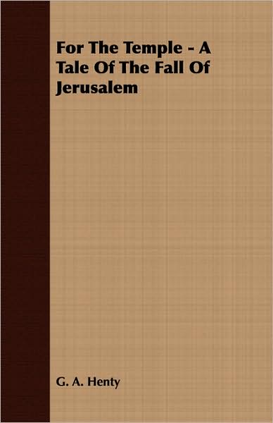 For The Temple - A Tale Of The Fall Of Jerusalem