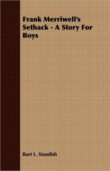 Frank Merriwell's Setback - A Story For Boys