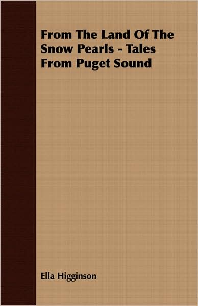 From The Land Of The Snow Pearls - Tales From Puget Sound