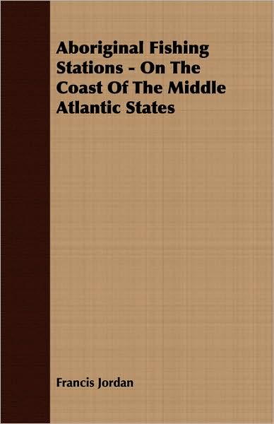 Aboriginal Fishing Stations - On The Coast Of The Middle Atlantic States