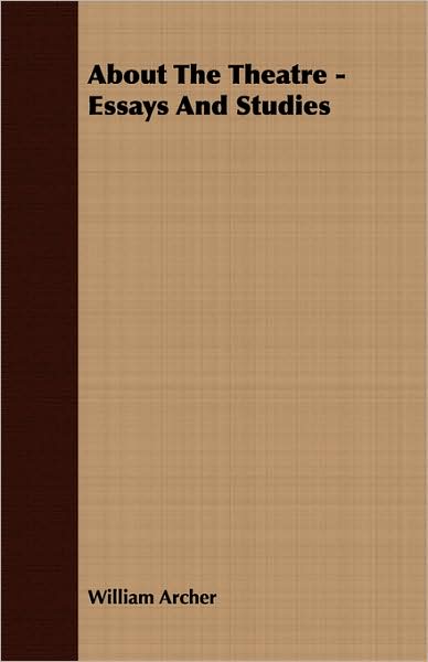 About The Theatre - Essays And Studies