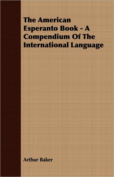 The American Esperanto Book - A Compendium Of The International Language