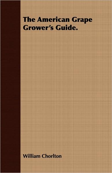 The American Grape Grower's Guide.