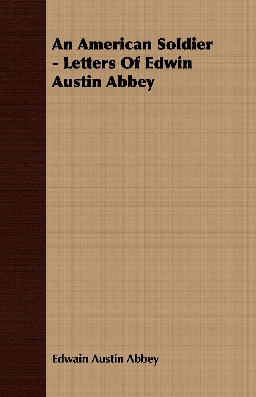 An American Soldier - Letters of Edwin Austin Abbey