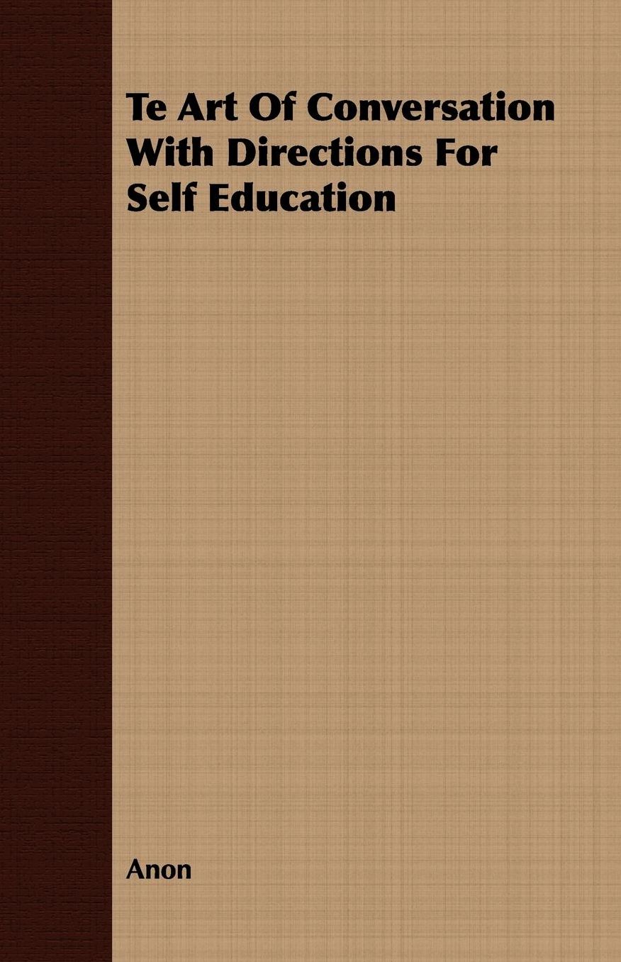 Te Art Of Conversation With Directions For Self Education
