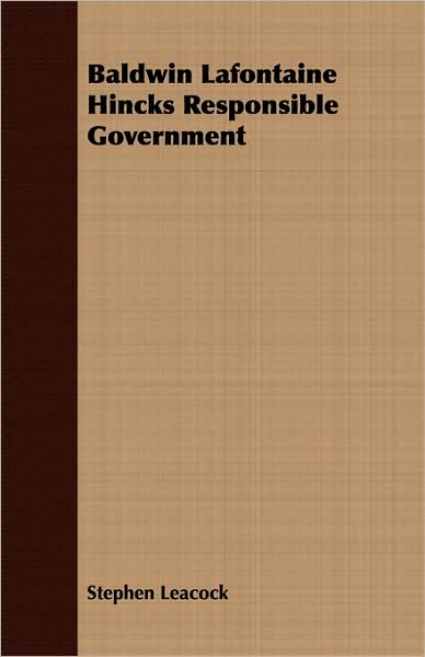 Baldwin LaFontaine Hincks Responsible Government
