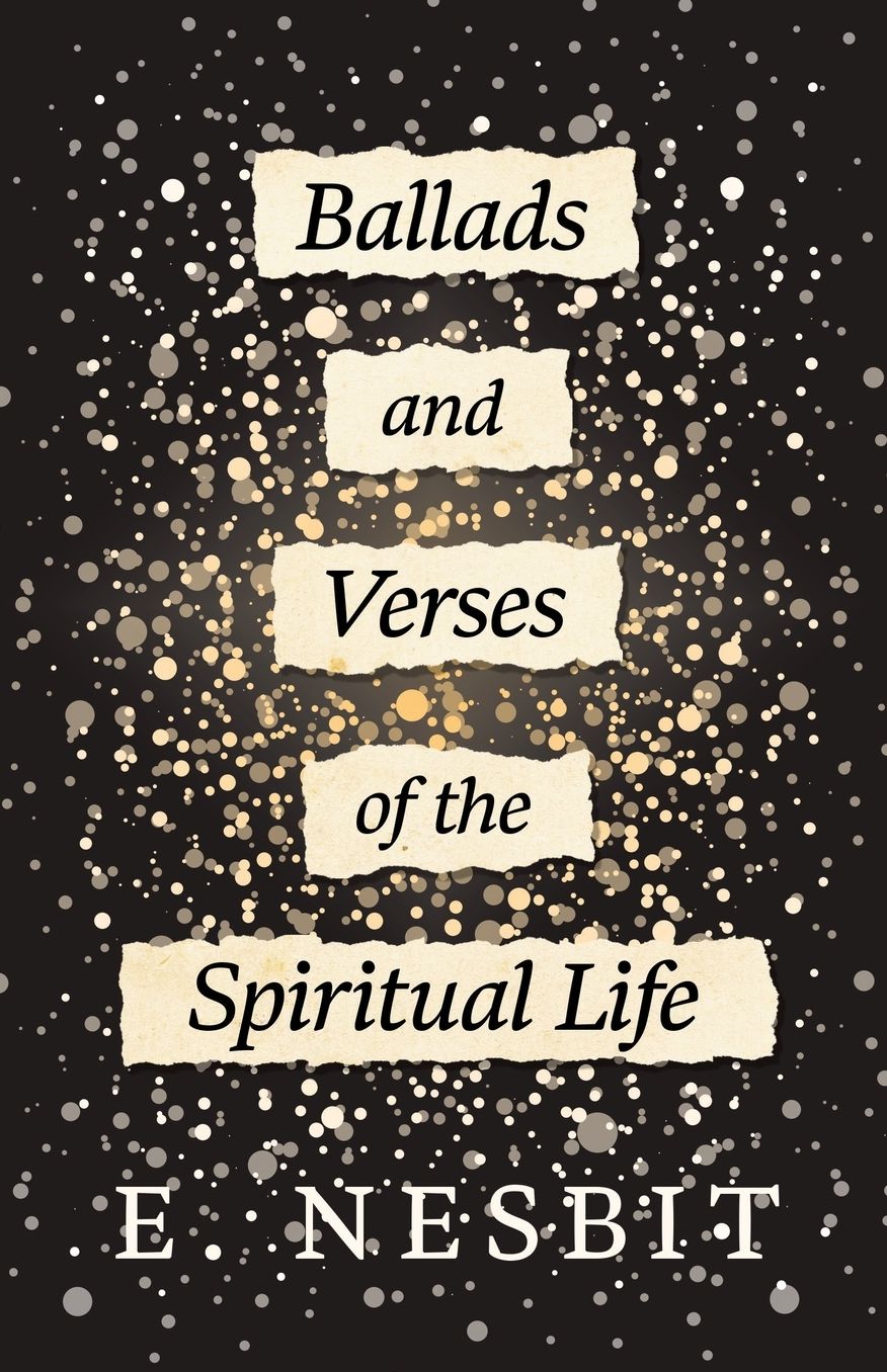 Ballads And Verses Of The Spiritual Life