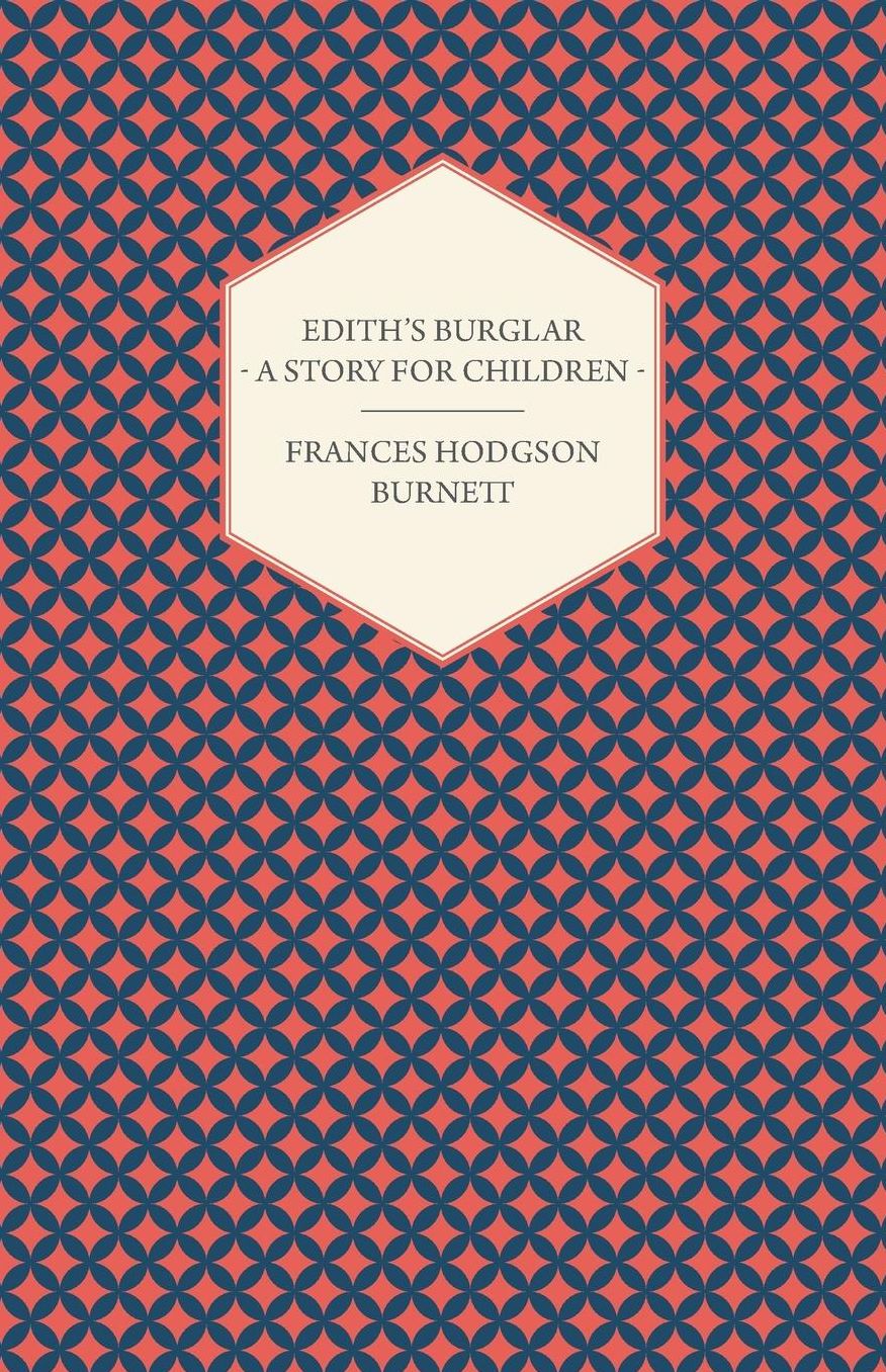 Edith's Burglar - A Story For Children