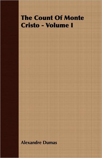The Count Of Monte Cristo - Volume I