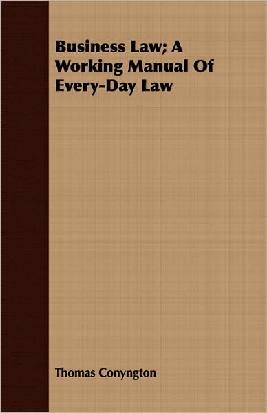 Business Law; A Working Manual of Every-Day Law