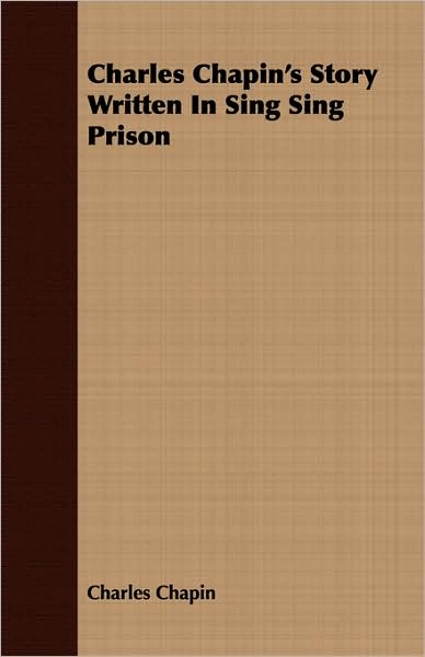 Charles Chapin's Story Written In Sing Sing Prison