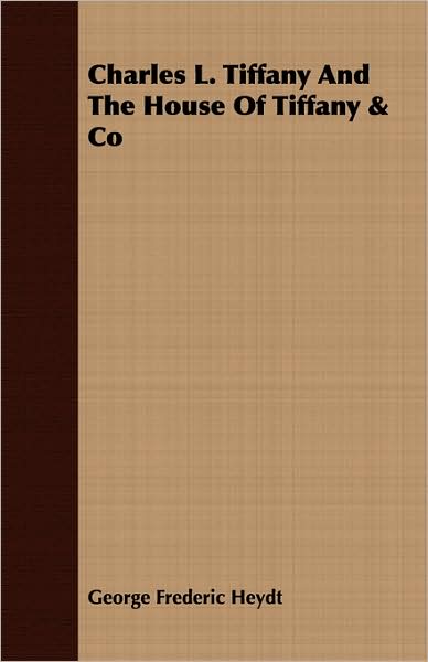Charles L. Tiffany and the House of Tiffany & Co