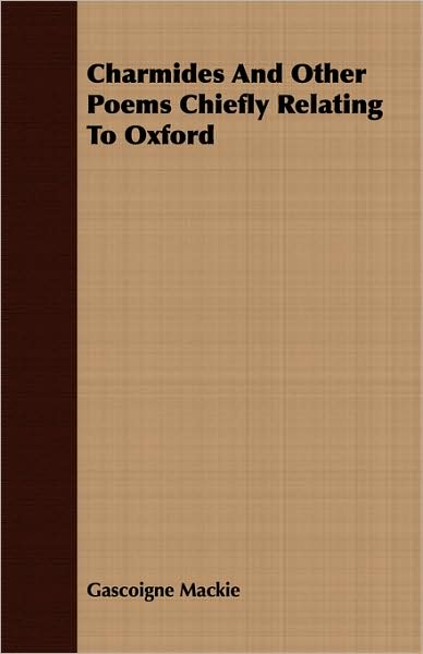 Charmides And Other Poems Chiefly Relating To Oxford