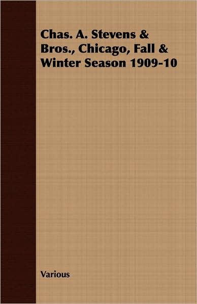 Chas. A. Stevens & Bros., Chicago, Fall & Winter Season 1909-10