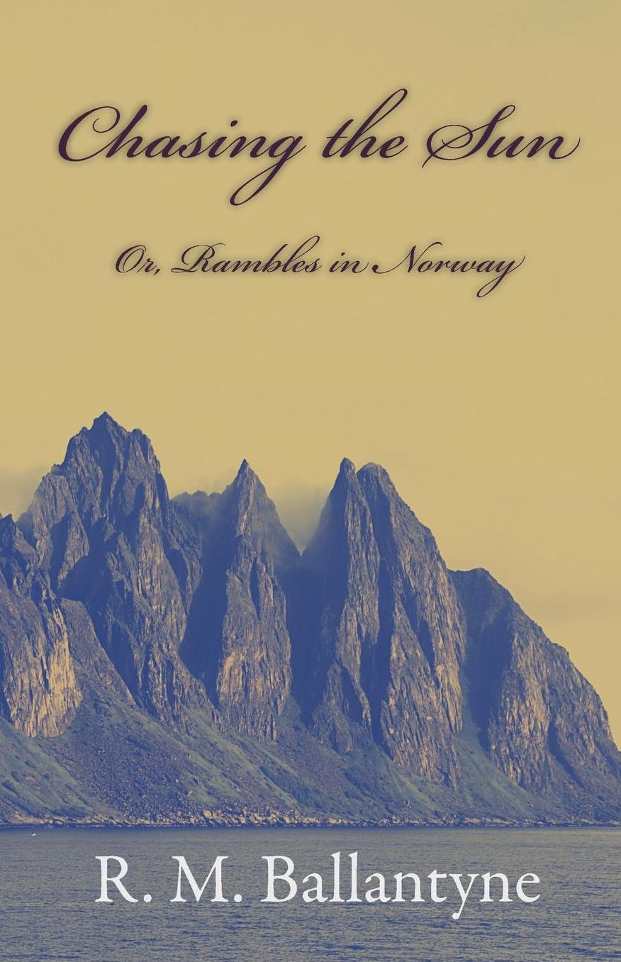 Chasing The Sun Or Rambles In Norway