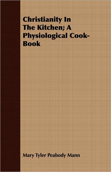 Christianity In The Kitchen; A Physiological Cook-Book