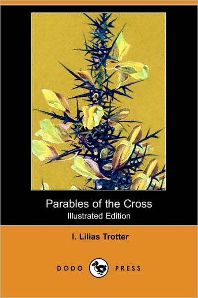 Parables Of The Cross (Illustrated Edition)