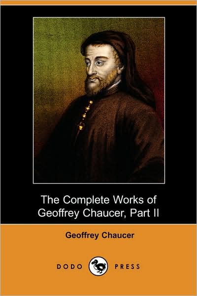 The Complete Works Of Geoffrey Chaucer, Part Ii