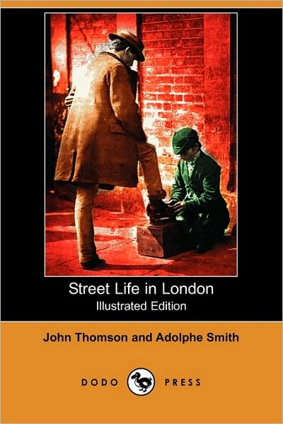 Street Life In London (Illustrated Edition)