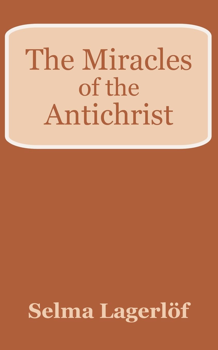 Miracles Of The Antichrist, The